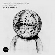 Downtown Party Network Feat. Eglė Sirvydytė - Space Me Out €8.00 